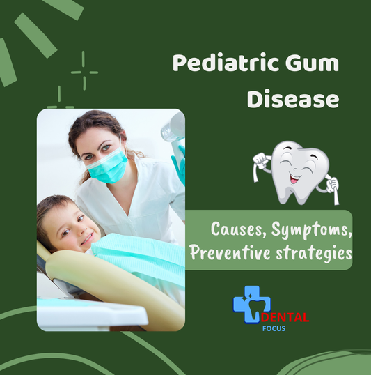 Understanding Pediatric Gum Disease: Diagnosis, Prevention, and Treatment for Dental Students