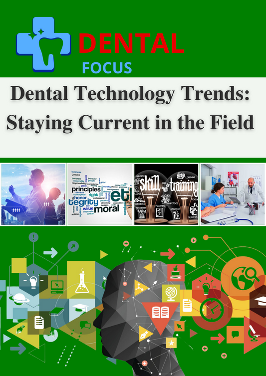 Dental Technology Trends: Staying Current in the Field