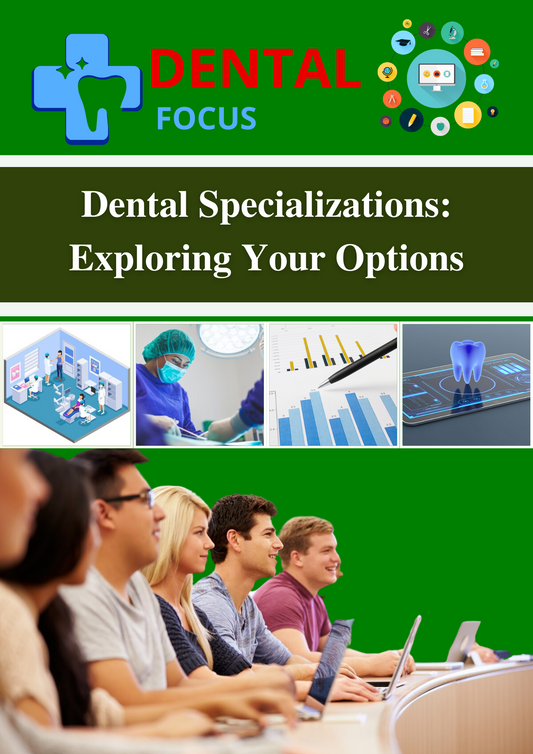 Dental Specializations: Exploring Your Options