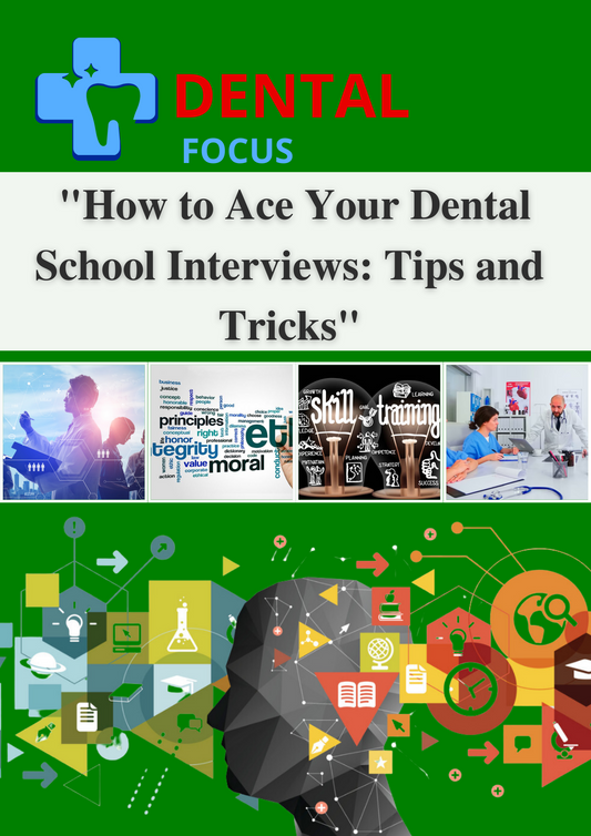 "How to Ace Your Dental School Interviews: Tips and Tricks"