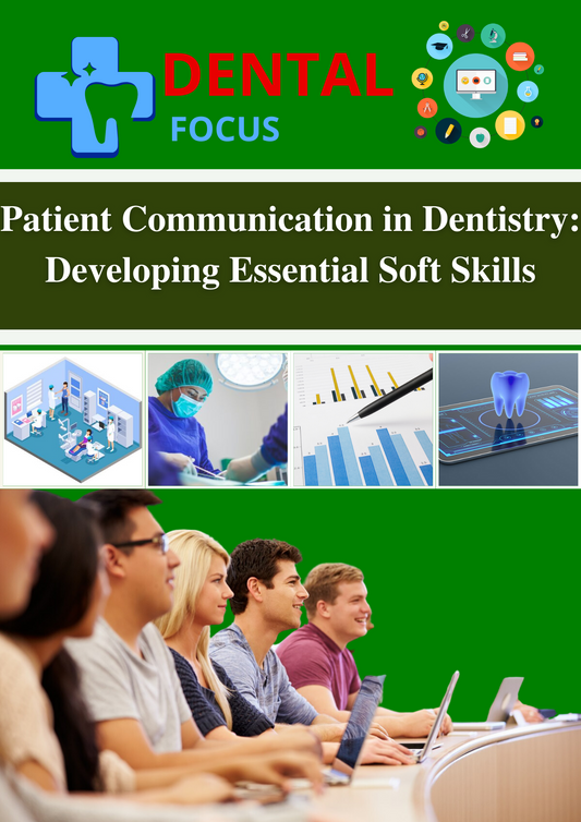 Patient Communication in Dentistry: Developing Essential Soft Skills