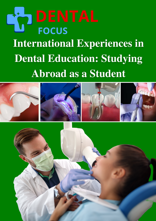 International Experiences in Dental Education: Studying Abroad as a Student