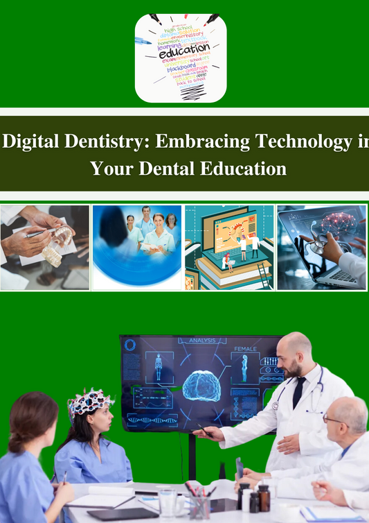 Digital Dentistry: Embracing Technology in Your Dental Education