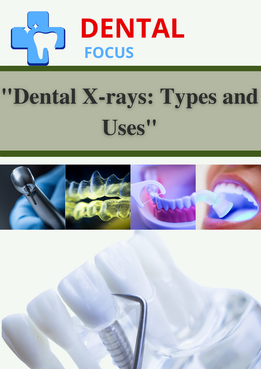 Dental X-rays: Types and Uses