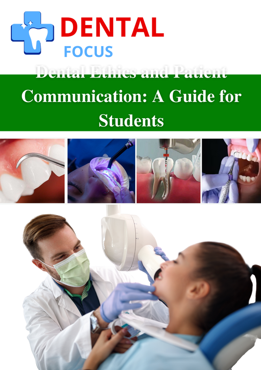 Dental Ethics and Patient Communication: A Guide for Students