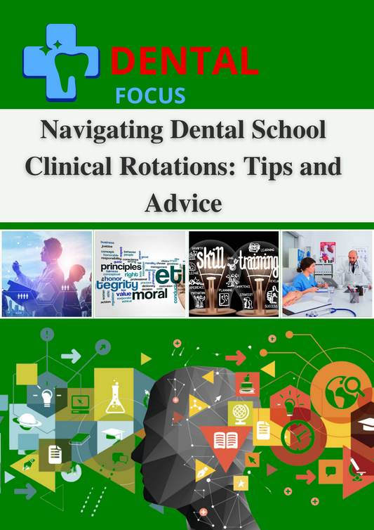 Navigating Dental School Clinical Rotations: Tips and Advice